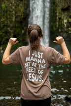 "I Just Wanna Sit at the Feet of Jesus" T-Shirt